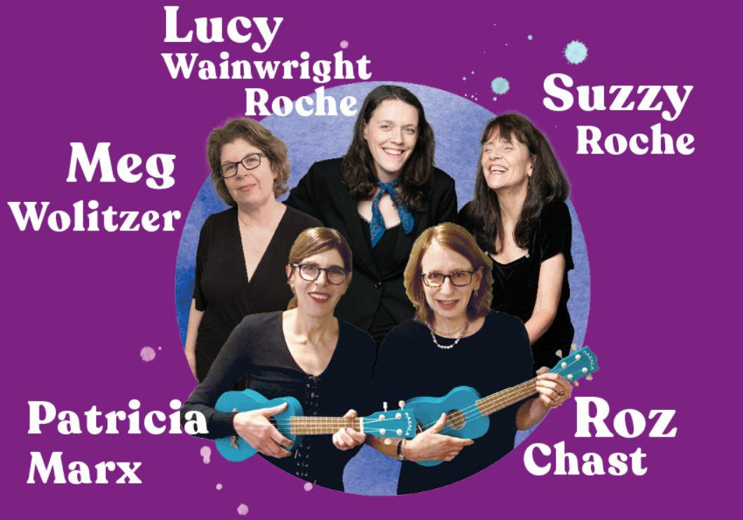 Meg Wolitzer, Lucy Wainwright Roche, Suzzy Roche, Patricia Marx, and Roz Chast