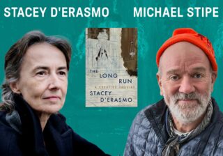 Image for Michael Stipe and Stacey D'Erasmo, The Long Run: A Creative Inquiry