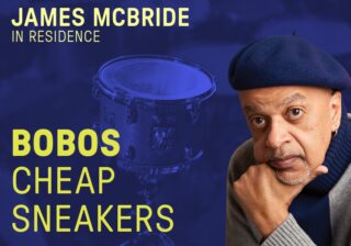 Image for James McBride in Residence: Bobos (Cheap Sneakers)