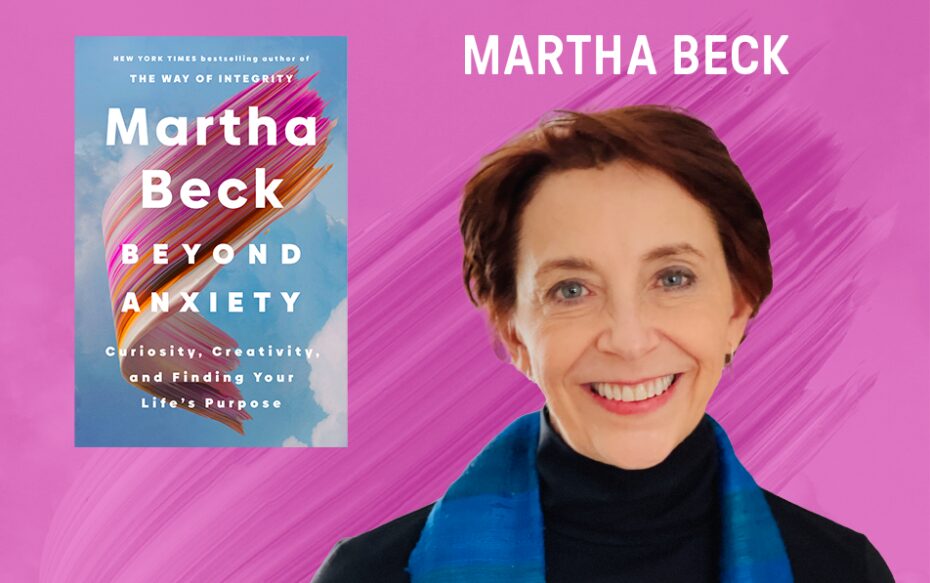 Against a light purple background: a headshot of Dr. Martha Beck, with the cover of her book "Beyond Anxiety" beside her. Dr. Martha Beck is a white woman with short brown hair, smiling at the camera and wearing a black turtleneck and blue scarf. The book cover depicts twisting purple-and-orange fabric against a blue sky, with the text "Martha Beck - Beyond Anxiety" superimposed.