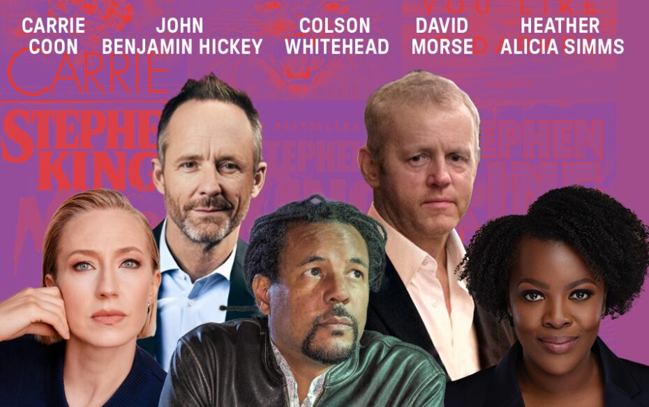 Headshots of Carrie Coon, John Benjamin Hickey, Colson Whitehead, David Morse, and Heather Alicia Simms, with text of their names above. Visible in the background, in purple and red: covers of the Stephen King novels.