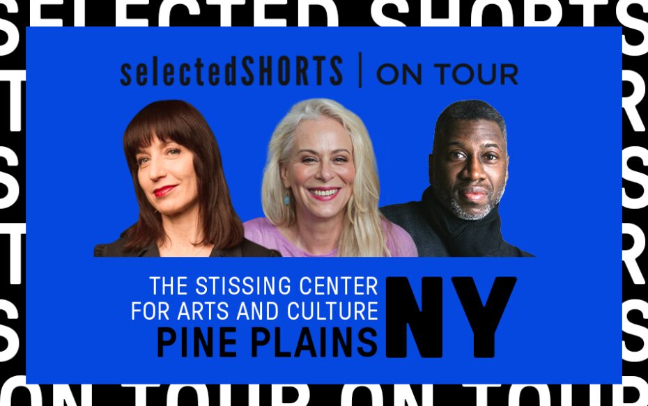 Against a dark blue background: headshots of Ophira Eisenberg, Jane Kaczmarek, and Teagle F. Bougere. Top text, above the headshots: Selected Shorts on Tour. Bottom text, below the headshots: The Stissing Center for Arts and Culture, Pine Plains, NY.