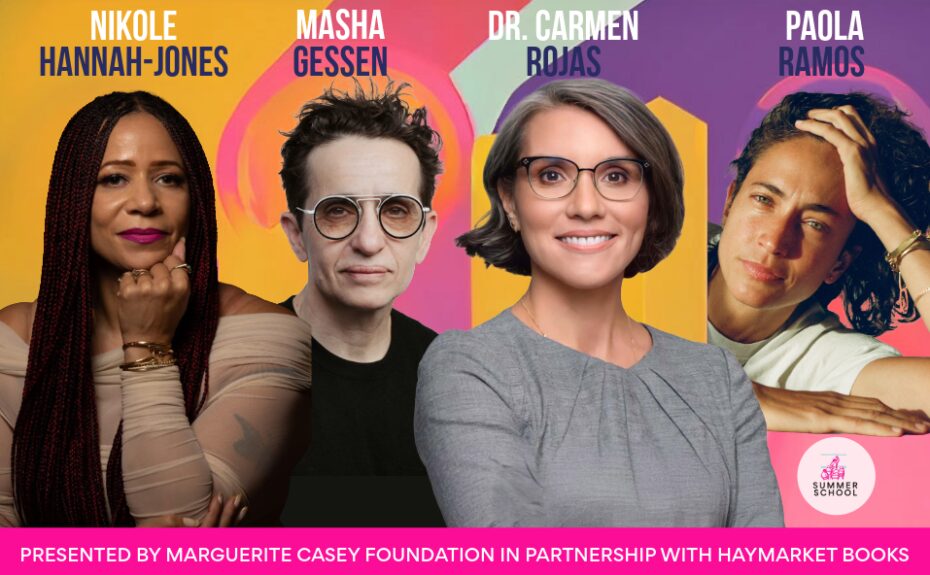 Four panelist headshots appear against a multicolor background, their names written above each of theirs heads in black and white text. From left to right: Nikole Hannah-Jones, M. Gessen, Dr. Carmen Rojas, Paola Ramos. The Marguerite Casey Foundation logo is in the bottom right corner.