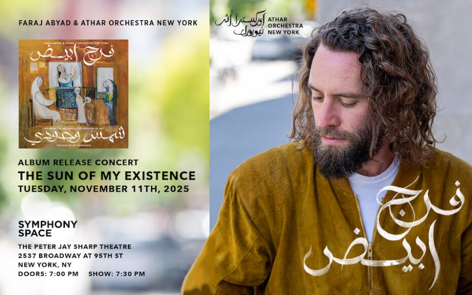 The image is split down the middle, featuring a headshot of musician Faraj Abyad in a mustard shirt on the right. On the left is a small scale album cover for Faraj's album The Sun of My Existence. The title of the show is below the cover in black text.