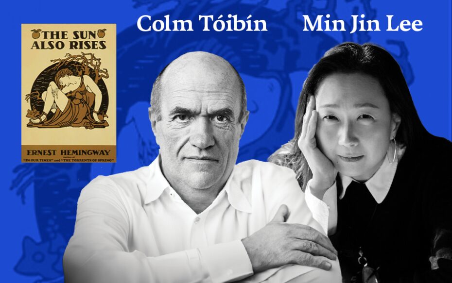Against a blue background: headshots of Colm Tóibín and Min Jin Lee. The authors' names appear in white text above their headshots. The cover of Ernest Hemingway's The Sun Also Rises appears in the upper left.