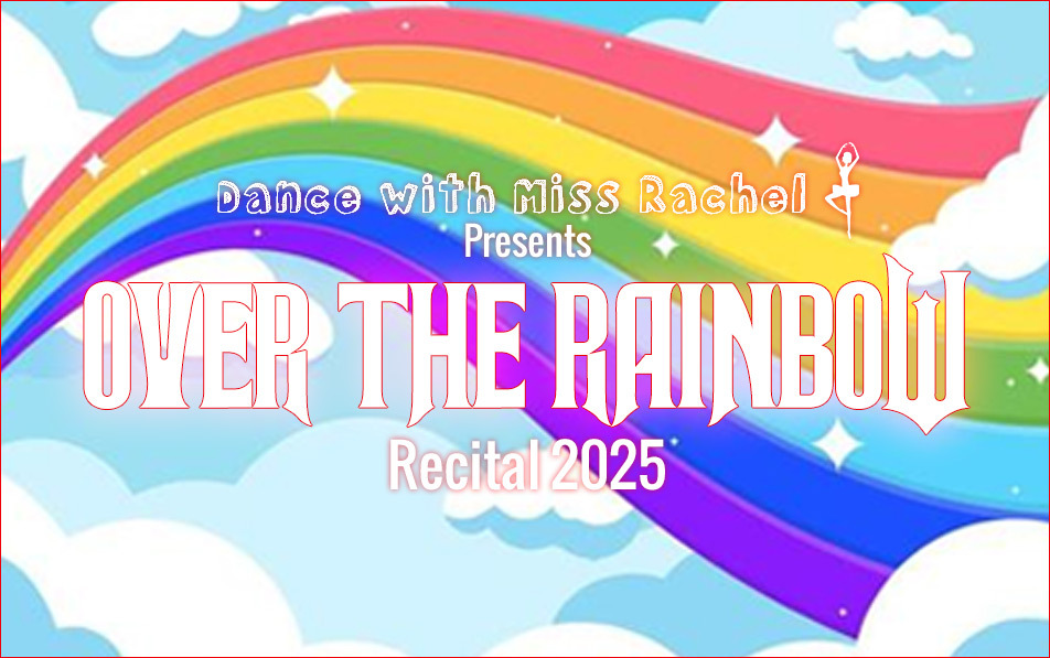 Dance with Miss Rachel presents: Over the Rainbow