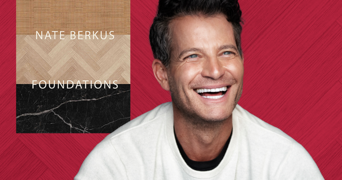 Nate Berkus and Friends, Foundations Timeless Design That Feels