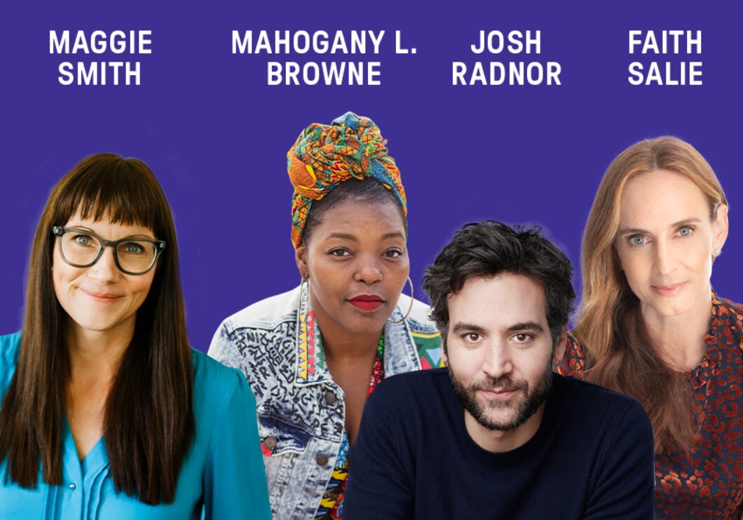 Against a blue background, headshots of the poet Maggie Smith, Mahogany L. Browne, Josh Radnor, and Faith Salie. The artists' names are shown in white text above their headshots.