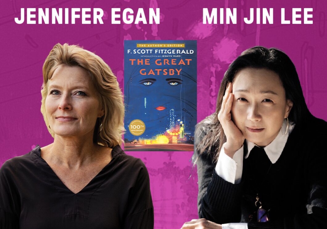 Headshots of Jennifer Egan and Min Jin Lee, with the cover of F. Scott Fitzgerald's "The Great Gatsby" between them. The artists' names appear in white text above their headshots.