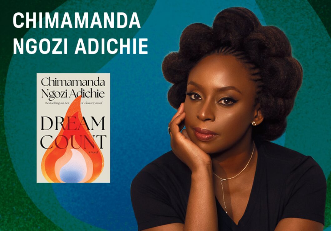 Against a blue and green background: a headshot of the author Chimamanda Ngozi Adichie, beside the cover of her book "Dream Count." The author's name appears in white text at the top left of the image.