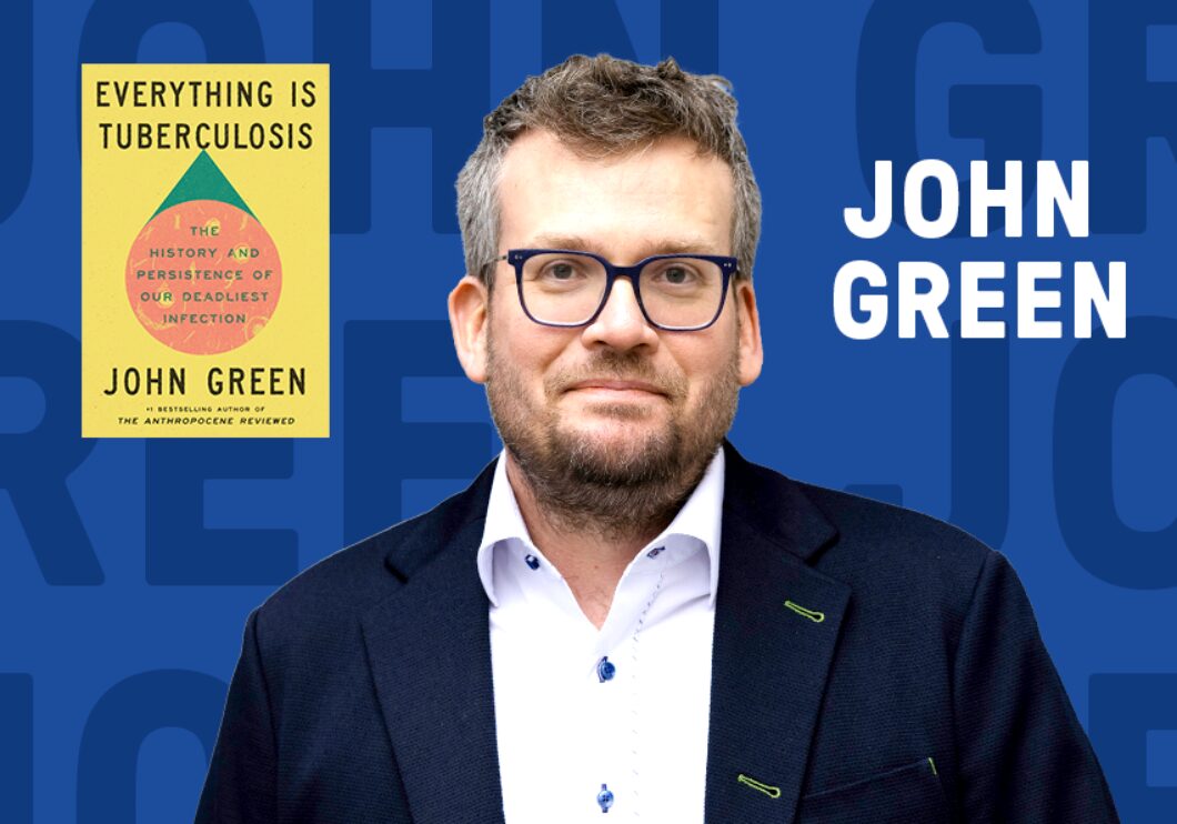 Against a dark blue background: a headshot of the author John Green, beside the cover of his book "Everything Is Tuberculosis" on the left side of the image. On the right side of the image, the author's name appears in white text.