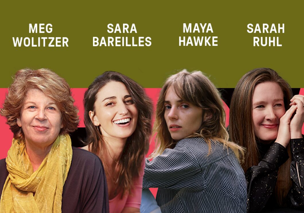 Against a green and pink background: headshots of Meg Wolitzer, Sara Bareilles, Maya Hawke, and Sarah Ruhl. Above the artists' headshots are their names in white text.