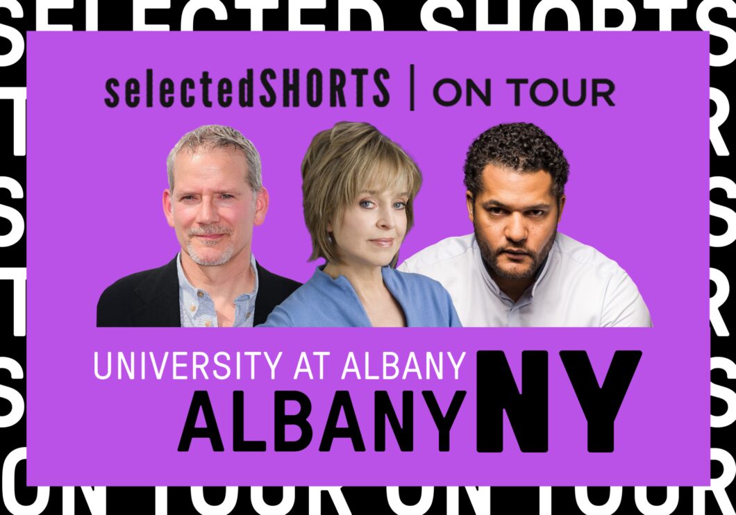 Against a purple background: headshots of Campbell Scott, Jill Eikenberry, and Brandon J. Dirden. Top text: Selected Shorts On Tour. Bottom text: University at Albany, Albany, NY.