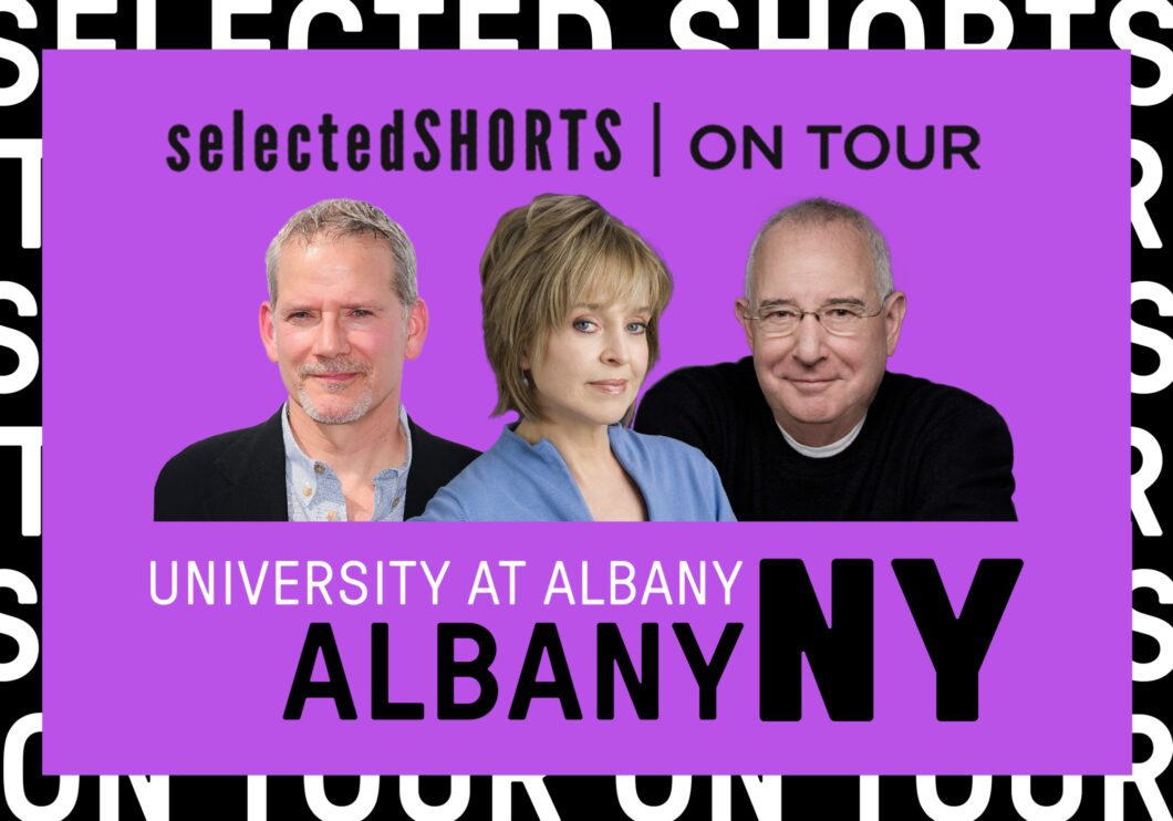 Against a purple background: headshots of Campbell Scott, Jill Eikenberry, and Michael Tucker. Top text: Selected Shorts On Tour. Bottom text: University at Albany, Albany, NY.