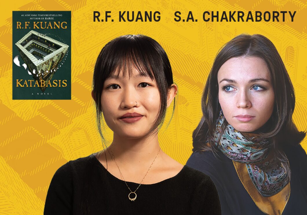 Against a golden yellow background: headshots of authors R. F. Kuang and S. A. Chakraborty. The authors' names appear in black text above their headshots. The cover of R. F. Kuang's novel "Katabasis" appears in the upper left corner.