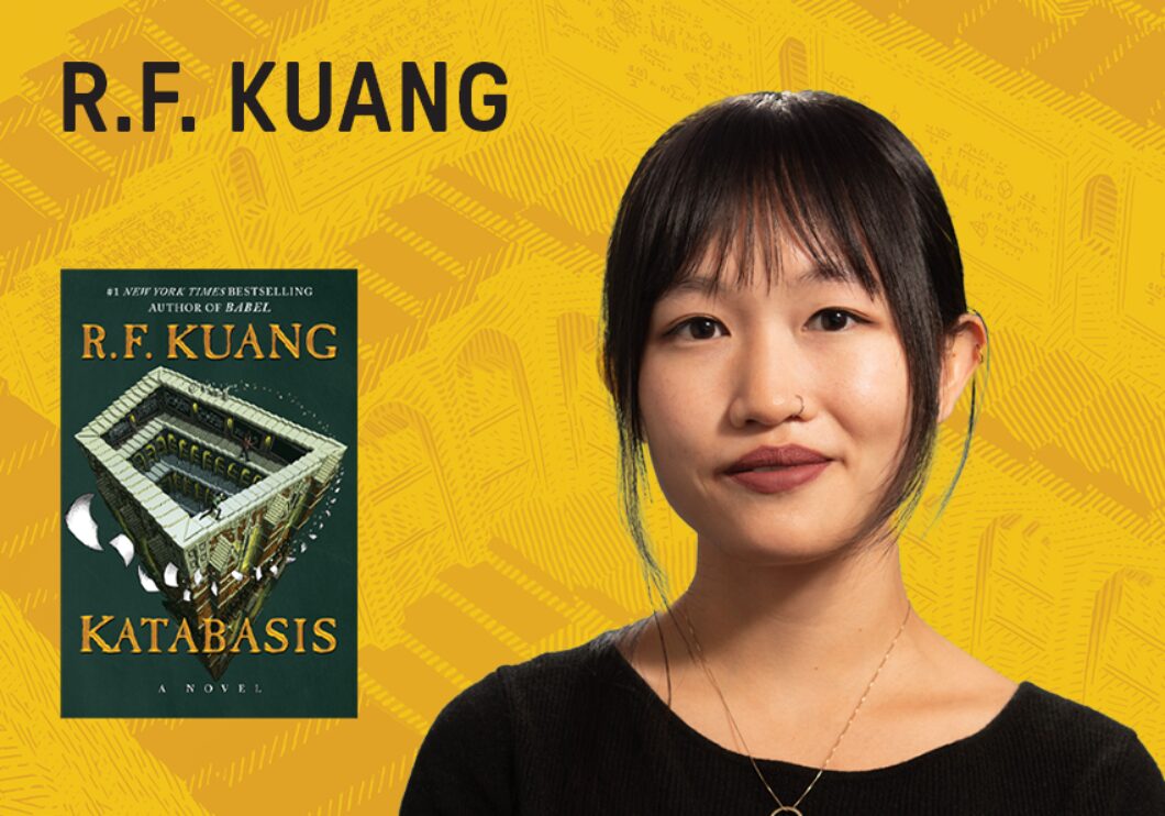 Against a golden yellow background: headshot of author R. F. Kuang. The author's names appear in black text above her headshot. The cover of R. F. Kuang's novel "Katabasis" appears to the left of her photo.
