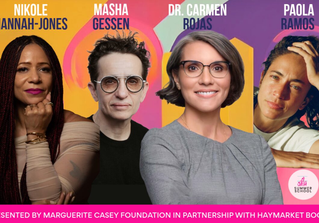 Four panelist headshots appear against a multicolor background, their names written above each of theirs heads in black and white text. From left to right: Nikole Hannah-Jones, M. Gessen, Dr. Carmen Rojas, Paola Ramos. The Marguerite Casey Foundation logo is in the bottom right corner.