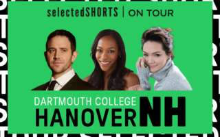 Top text: Selected Shorts On Tour. Bottom text: Dartmouth College, Hanover, NH. Center: headshots of Santino Fontana, Nikki M. James, and Katrina Lenk, all against a green background.