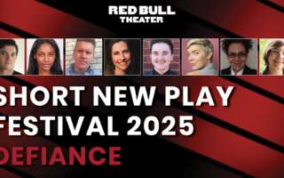 Eight headshots of featured playwrights against a red stylized background. The event title Short New Play Festival 2025 appears in white text at the bottom of the image followed by DEFIANCE in all capitals, bolded in red. The Red Bull Theater logo appears in white text at the top center of the image.